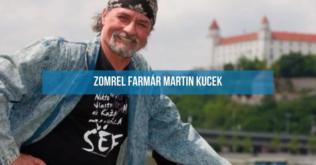 Zomrel farmár Martin Kucek 69 Všetkých mal na háku po vyhadzove