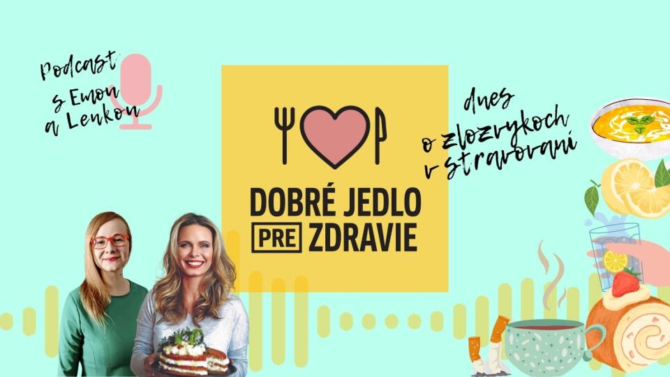 Podcast: Dobré jedlo pre Zdravie o najčastejších zlozvykoch v stravovaní.