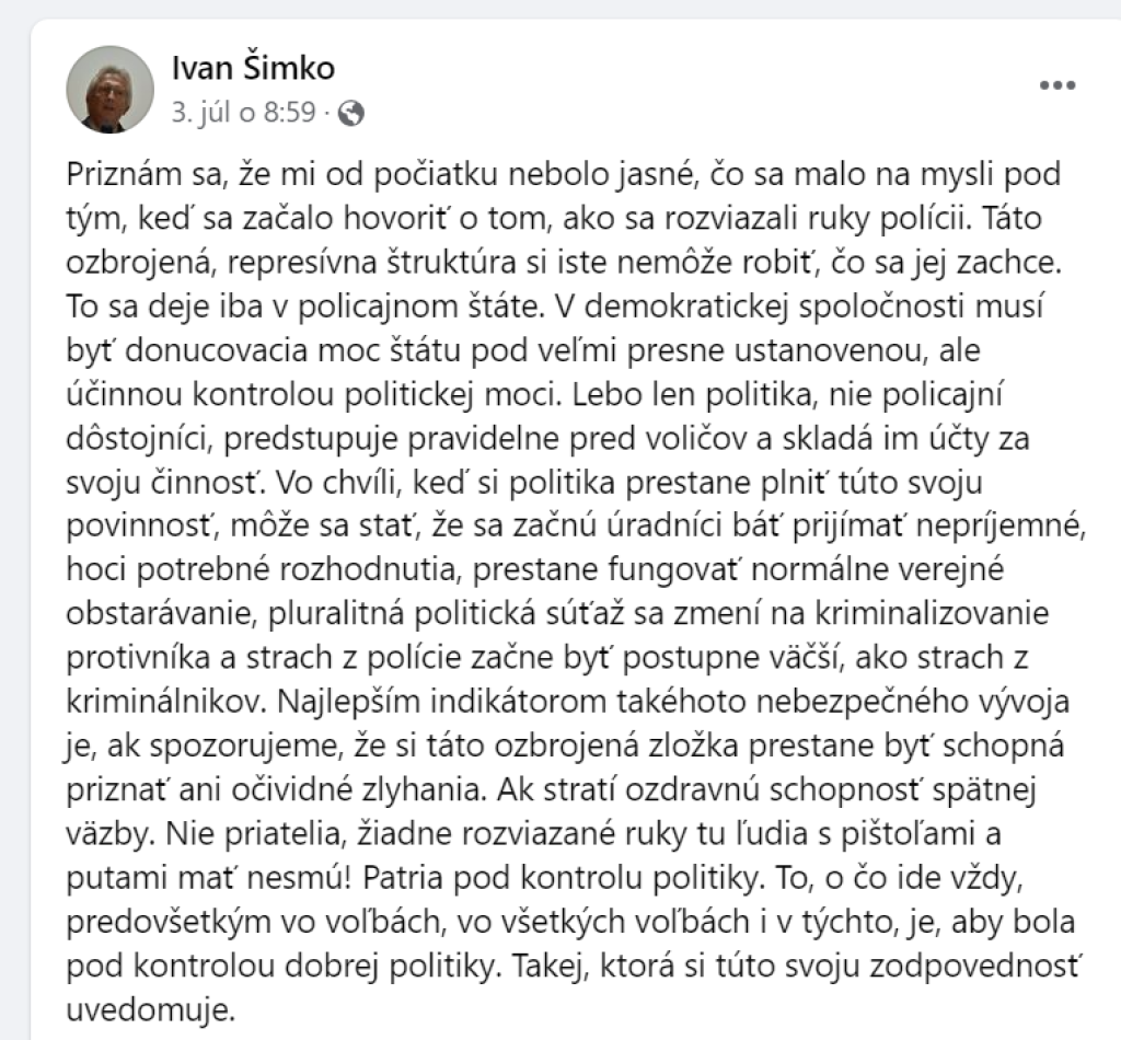 Minister vnútra Ivan Šimkona sociálnej sieti napísal, že mu nie je jasné, čo sa myslí vyjadreniami o rozviazaní rúk polícii.