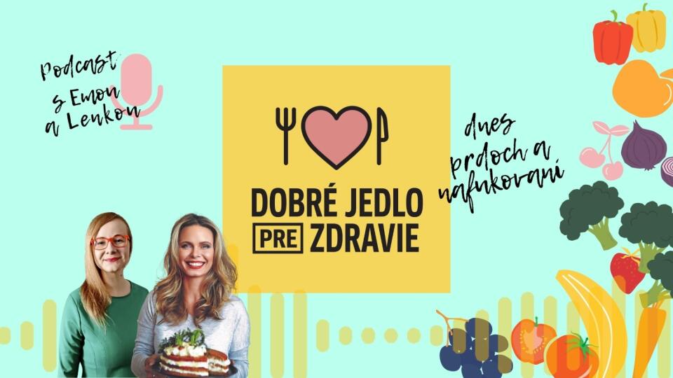 Podcast Dobre jedlo pre Zdravie o prdeni a nafukovani