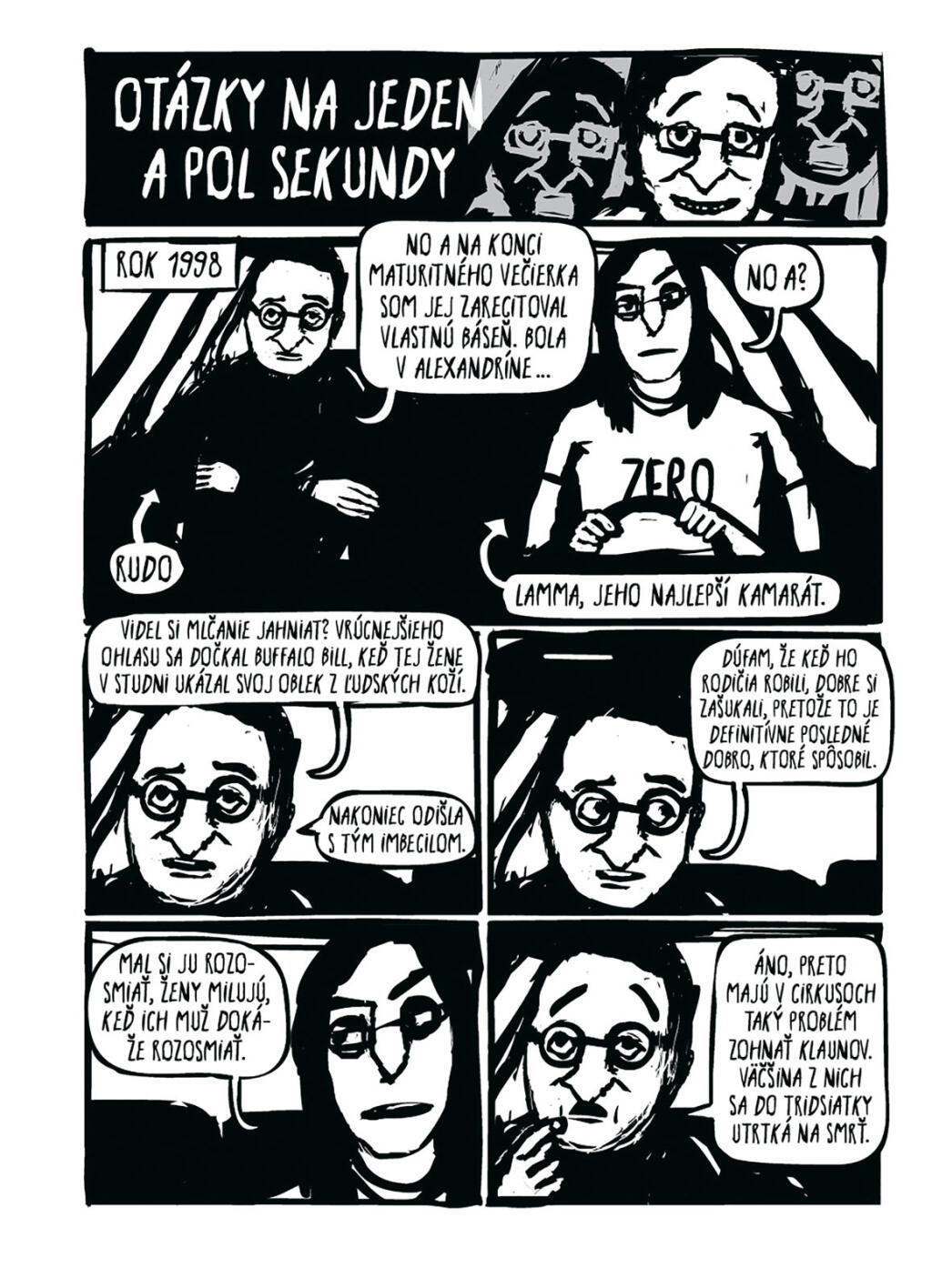 Aký zmysel má život? 
Pýta sa antihrdina Rudo v komikse.