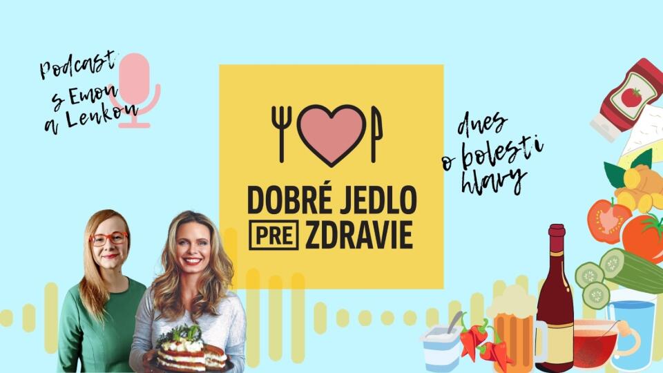 Podcast Dobré jedlo pre Zdravie: Jedlo a bolesť hlavy