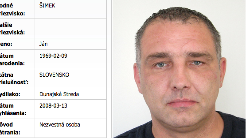 Ján Šimek prezývaný Anča: Je nezvestný od februára 2008.