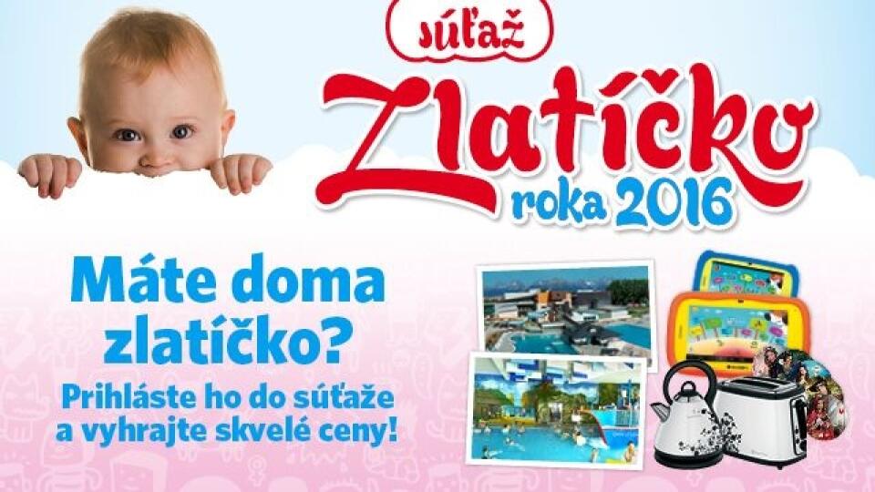 Prihláste svoje dieťatko do najmilšej súťaže Zlatíčko roka 2016.