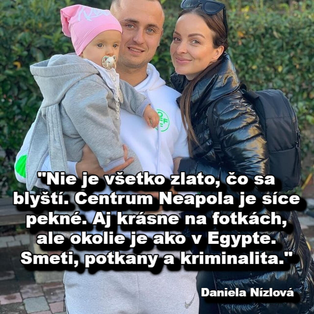 Nízlová si bývanie v Neapole príliš neužívala. Na instagrame v minulosti popísala katastrofálne podmienky.