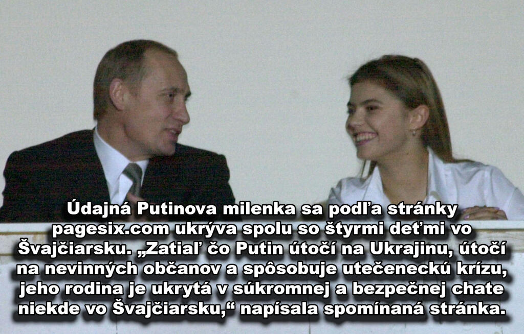 Kým Putin je počas vojny na Ukrajine v Rusku, jeho údajná milenka sa vraj skrýva na chate vo Švajčiarsku. Objavili sa aj informácie, že je Kabajevová v bunkri na Sibíri spolu s Putinom.