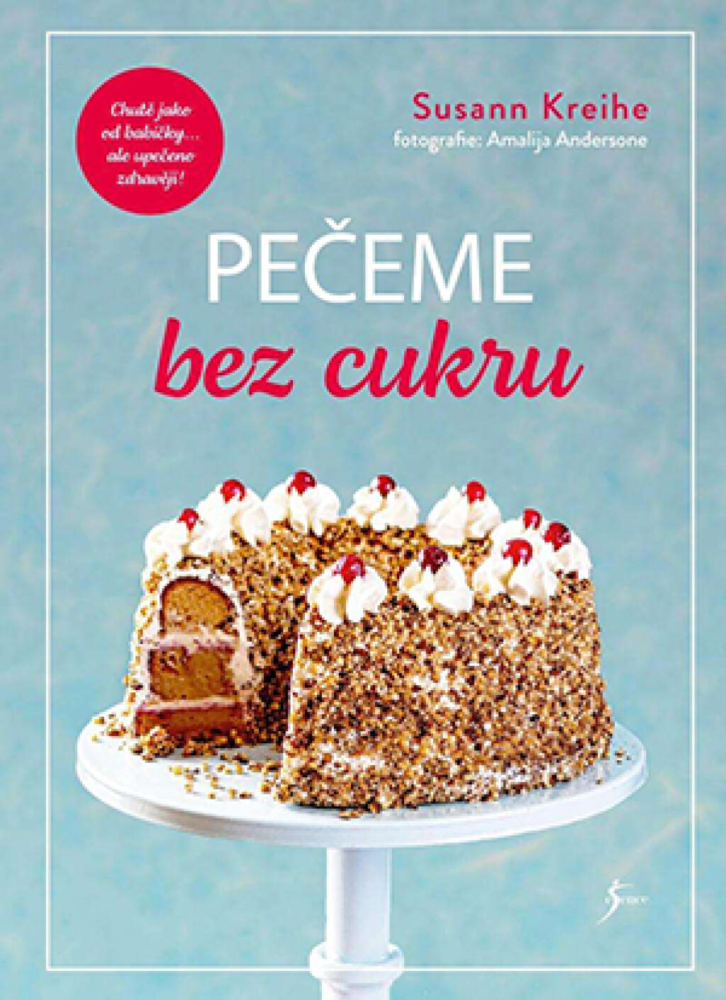 SUSANN KREIHE: PEČEME BEZ CUKRU