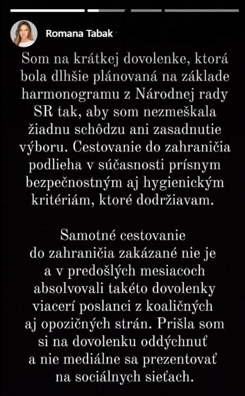 Romana Tabák išla na konci februára 2021, keď na Slovensku stále pribúdali vysoké čísla nakazených, na dovolenku do Spojených arabských emirátov. Vyslúžila si za to dávku kritiky.